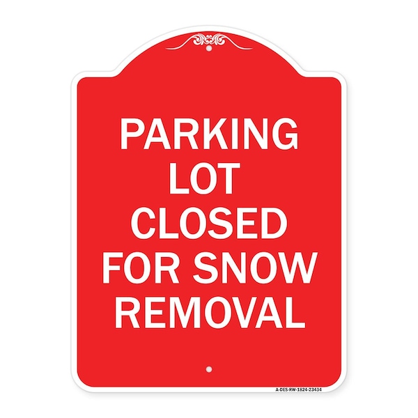 Signmission Parking Lot Closed for Snow Removal, Red & White Aluminum Sign, 18" x 24", RW-1824-23434 A-DES-RW-1824-23434 - main